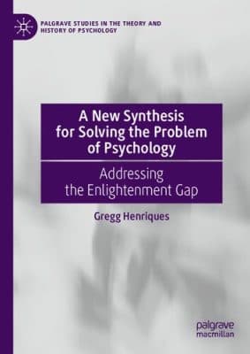 دانلود کتاب A New Synthesis for Solving the Problem of Psychology: Addressing the Enlightenment Gap