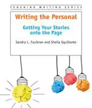 دانلود کتاب Writing the Personal: Getting Your Stories onto Page