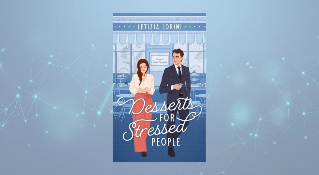 رمان کمدی رمانتیک دسرها برای افراد مضطرب (Desserts for Stressed People by Letizia Lorini) اثر لتسیا لورینی نسخه PDF انگلیسی