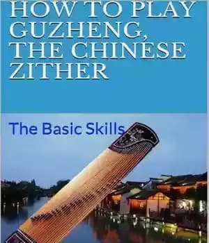 دانلود کتاب How to Play Guzheng, the Chinese Zither: Basic Skills – Guzheng The