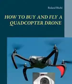 دانلود کتاب How to buy and fly a quadcopter drone: small guide flight school