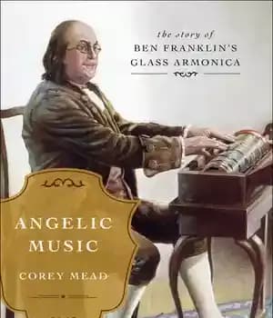دانلود کتاب Angelic Music: The Story of Benjamin Franklin’s Glass Armonica