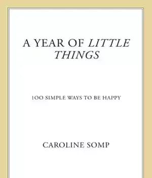 دانلود کتاب A Year of Little Things: 100 Simple Ways to Be Happy