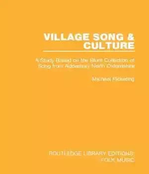 دانلود کتاب Village Song & Culture: A Study Based on the Blunt Collection of from Adderbury North Oxfordshire