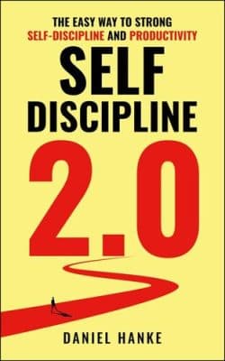دانلود کتاب Self-Discipline 2.0: The easy way to strong self-discipline and productivity | How to direct and increase your motivation