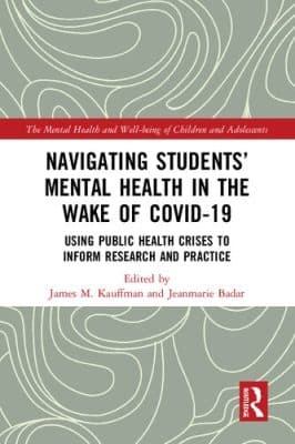 دانلود کتاب Navigating Students’ Mental Health in the Wake of COVID-19: Using Public Health Crises to Inform Research and Practice