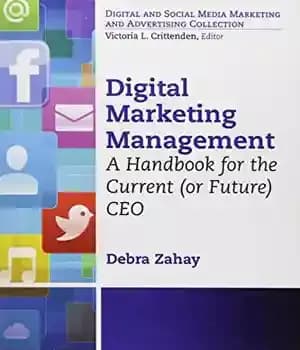 دانلود کتاب Digital marketing management : a handbook for the current (or future) CEO