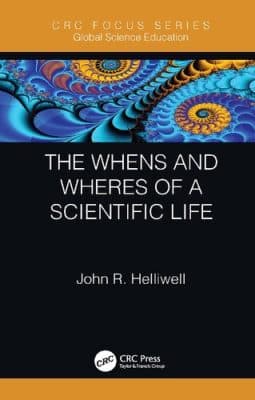 دانلود کتاب The Whens and Wheres of a Scientific Life