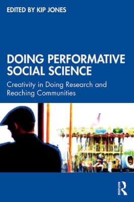 دانلود کتاب Doing Performative Social Science: Creativity in Doing Research and Reaching Communities