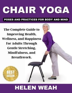 دانلود کتاب CHAIR YOGA POSES AND PRACTICES FOR BODY AND MIND : The Complete Guide to Improving Health, Wellness, and Happiness for Adults Through Gentle Stretching, Mindfulness, and Breathwork.