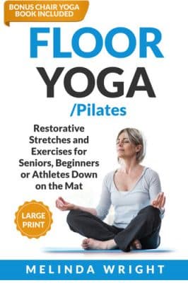 دانلود کتاب Floor Yoga/Pilates: Restorative Stretches and Exercises for Seniors, Beginners or Athletes Down on the Mat (Supported Yoga and Pilates)
