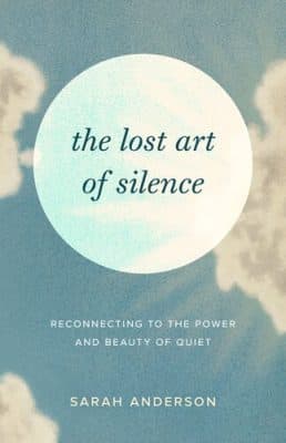 دانلود کتاب The Lost Art of Silence : Reconnecting to the Power and Beauty of Quiet