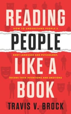 دانلود کتاب Reading people like a book: How to understand people’s body language and psychology, decode their intentions and emotions