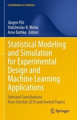دانلود کتاب Statistical Modeling and Simulation for Experimental Design and Machine Learning Applications : Selected Contributions from SimStat 2019 and Invited Papers