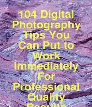 دانلود کتاب 104 Digital Photography Tips You Can Put to Work Immediately for Professional Quality Results – And Much More