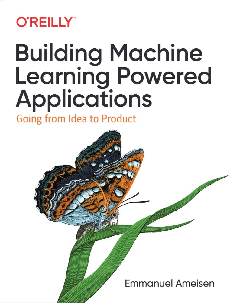 دانلود کتاب ساخت برنامه های مبتنی بر یادگیری ماشین (Building Machine Learning Powered Applications) نسخه انگلیسی PDF | ایمانوئل امیسن