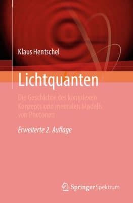 دانلود کتاب Lichtquanten: Die Geschichte des komplexen Konzepts und mentalen Modells von Photonen