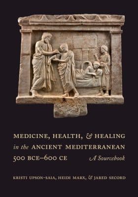 دانلود کتاب Medicine, Health, and Healing in the Ancient Mediterranean (500 BCE–600 CE): A Sourcebook