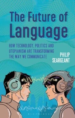 دانلود کتاب The Future of Language _ How Technology, Politics and Utopianism are Transforming the Way We Communicate
