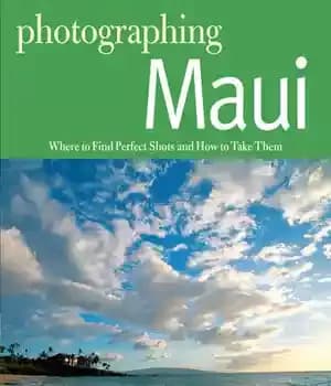 دانلود کتاب Photographing Maui: Where to Find Perfect Shots and How Take Them