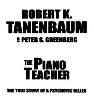 دانلود کتاب The Piano Teacher: True Story of a Psychotic Killer