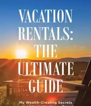 دانلود کتاب Vacation Rentals: the Ultimate Guide: My Wealth-Creating Secrets with Little to No Money Down