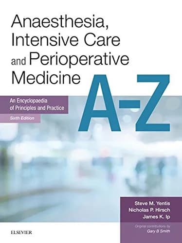 و دانلود نسخه کامل کتاب Anaesthesia and Intensive Care A-Z E-Book: An Encyclopaedia of Principles and Practice (FRCA Study Guides) 6th Edition