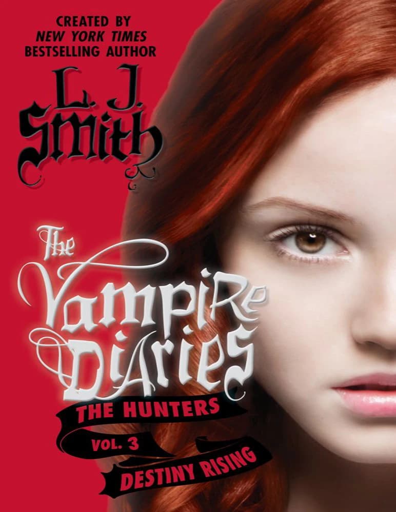 کتاب خاطرات خون‌آشام، شکارچیان ۱۰: طلوع سرنوشت (The Vampire Diaries: The Hunters: Destiny Rising) نسخه انگلیسی PDF | ال. جی. اسمیت
