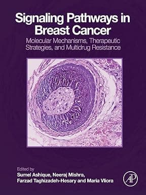 دانلود کتاب Signaling Pathways in Breast Cancer: Molecular Mechanisms, Therapeutic Strategies, and Multidrug Resistance