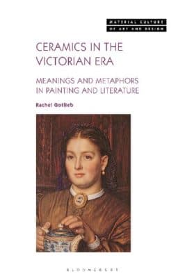 دانلود کتاب Ceramics in the Victorian Era: Meanings and Metaphors: Meanings and Metaphors in Painting and Literature
