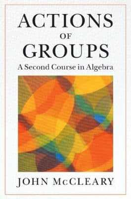 دانلود کتاب Actions of Groups: A Second Course in Algebra