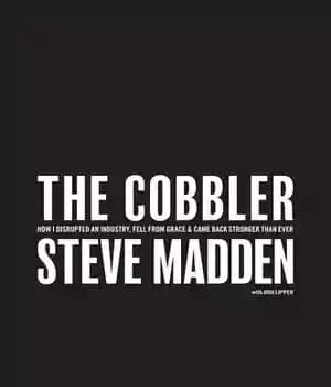 دانلود کتاب The Cobbler: How I Disrupted an Industry, Fell From Grace, and Came Back Stronger Than Ever