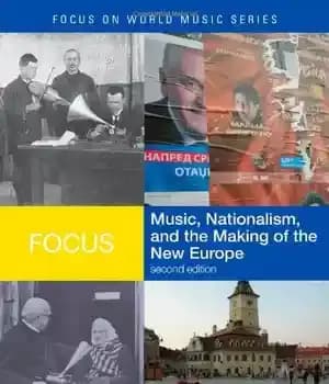 دانلود کتاب Focus: Music, Nationalism, and the Making of New Europe (Focus on World Music Series