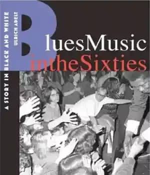 دانلود کتاب Blues Music in the Sixties: A Story Black and White