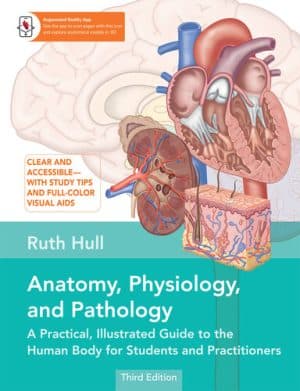 دانلود کتاب Anatomy, Physiology, and Pathology, Third Edition: A Practical, Illustrated Guide to the Human Body for Students and Practitioners–Clear and accessible, with study tips and full-color visu