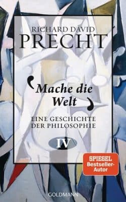 دانلود کتاب Mache die Welt (Eine Geschichte der Philosophie IV)