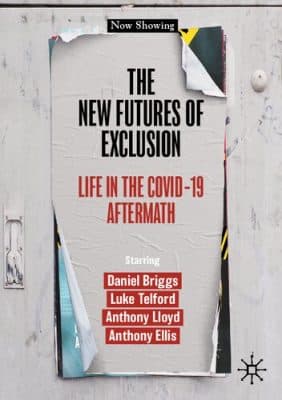 دانلود کتاب The New Futures Of Exclusion: Life In The Covid-19 Aftermath
