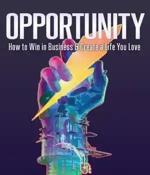 دانلود کتاب Opportunity: How to Win in Business and Create a Life You Love