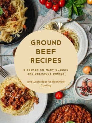 دانلود کتاب Ground Beef Recipes: Discover So Many Classic and Delicious Dinner and Lunch Ideas for Weeknight Cooking