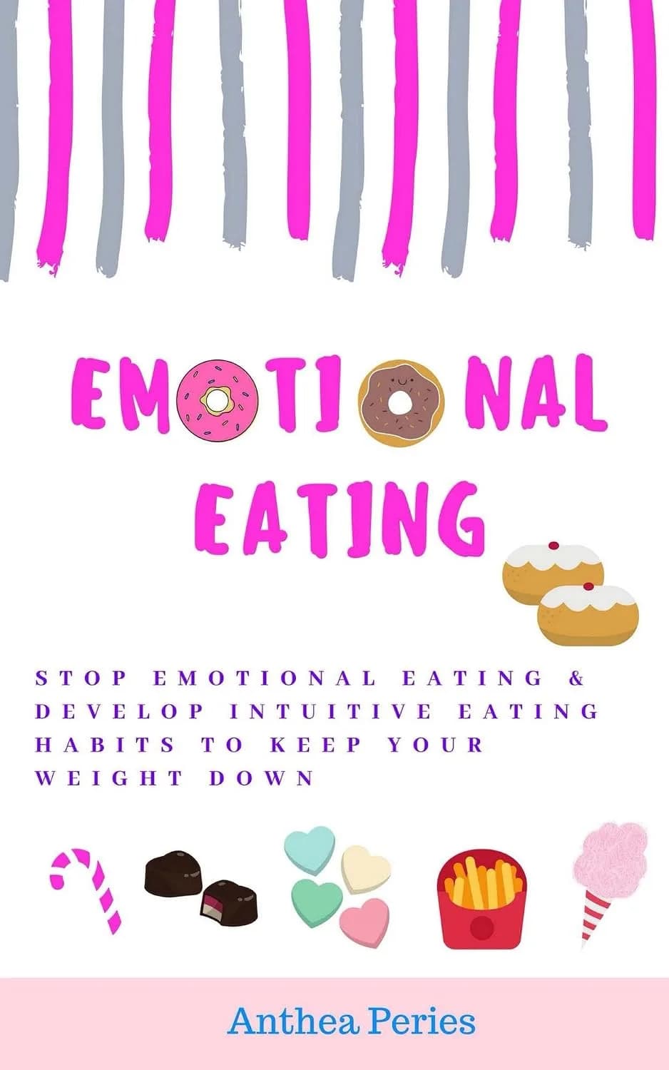 و دانلود نسخه کامل کتاب Emotional Eating: Stop Emotional Eating & Develop Intuitive Eating Habits to Keep Your Weight Down (Health, Eating Disorders, Weight Loss) | کتاب خارجی | کتاب زبان اصلی