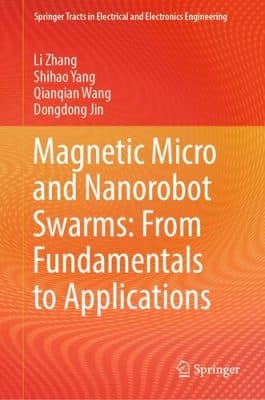 دانلود کتاب Magnetic Micro and Nanorobot Swarms: From Fundamentals to Applications