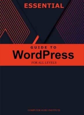 دانلود کتاب Essential Guide to WordPress for All Levels (2024 Collection: Forging Ahead in Tech and Programming)
