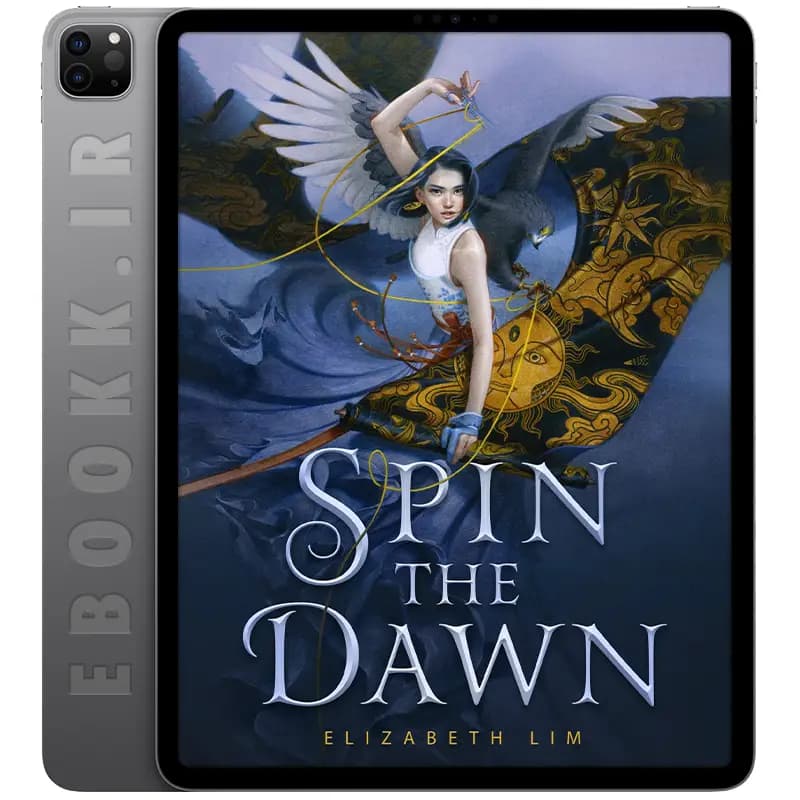 دانلود کتاب Spin the Dawn 2019 — تصویر ۳
