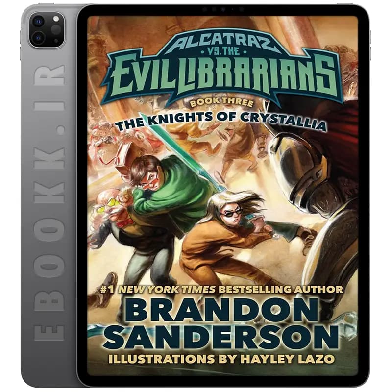 دانلود کتاب Alcatraz vs. the Evil Librarians: The Knights of Crystallia 2016 جلد سوم مصور