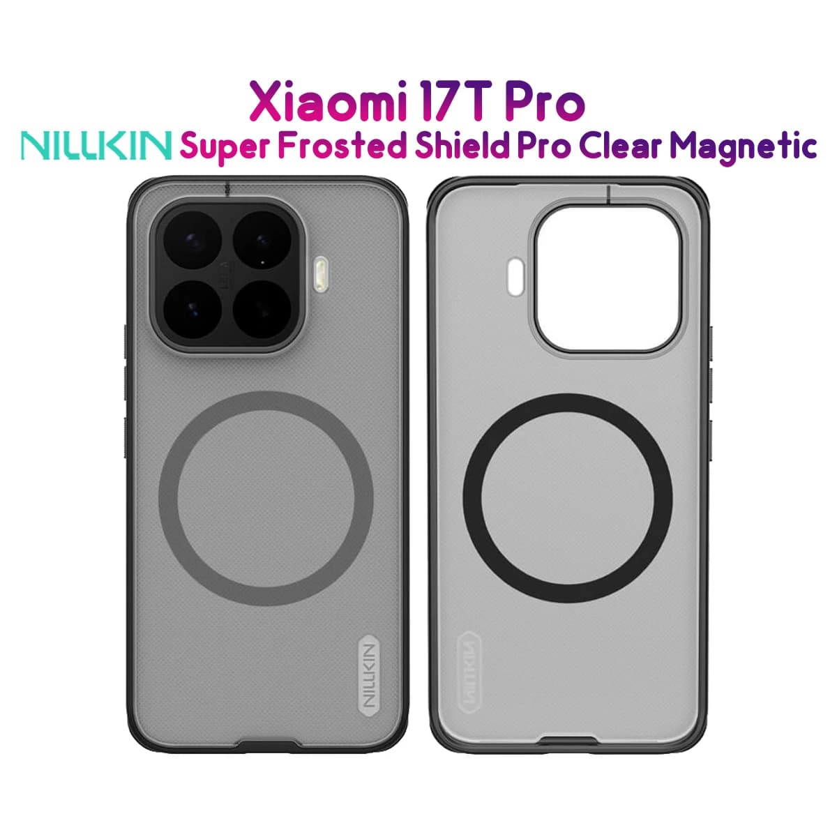قاب ضدضربه دودی مگنتی Xiaomi 17T Pro مارک نیلکین مدل Super Frosted Shield Pro Clear Magnetic — تصویر ۱۰