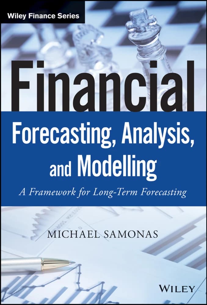 کتاب Financial Forecasting, Analysis and Modelling (پیشبینی، تحلیل و مدلسازی مالی) نسخه انگلیسی PDF