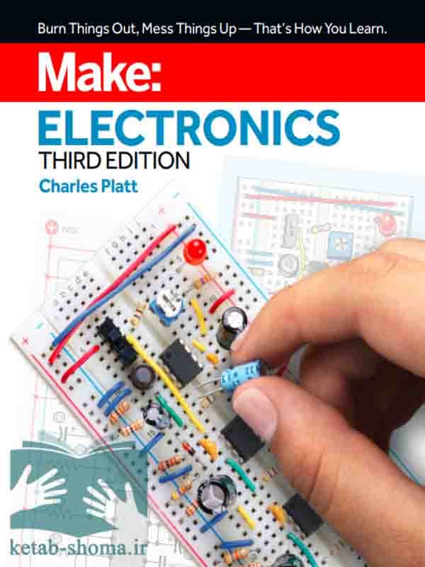 کتاب Make Electronics :Learning by Discovery 3rd Edition اثر Charles Platt — تصویر ۲