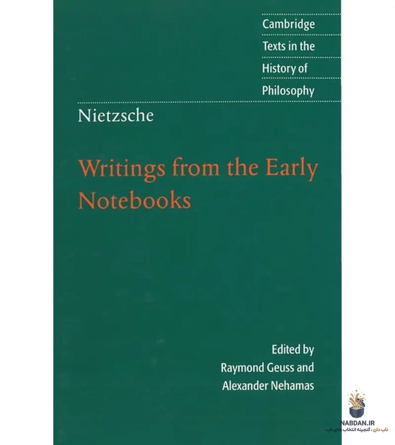 کتاب Writings from the Early Notebooks (نوشتههایی از دفترهای آغازین) نسخه انگلیسی PDF | فریدریش نیچه