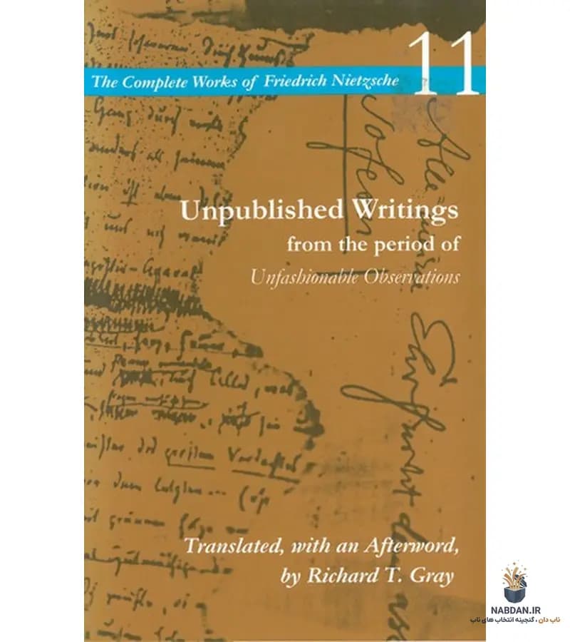 کتاب Unpublished Writings from the Period of Unfashionable Observations (نوشتههای منتشرنشده از دوره تأملات نابهنگام) نسخه انگلیسی PDF | فریدریش نیچه — تصویر ۲