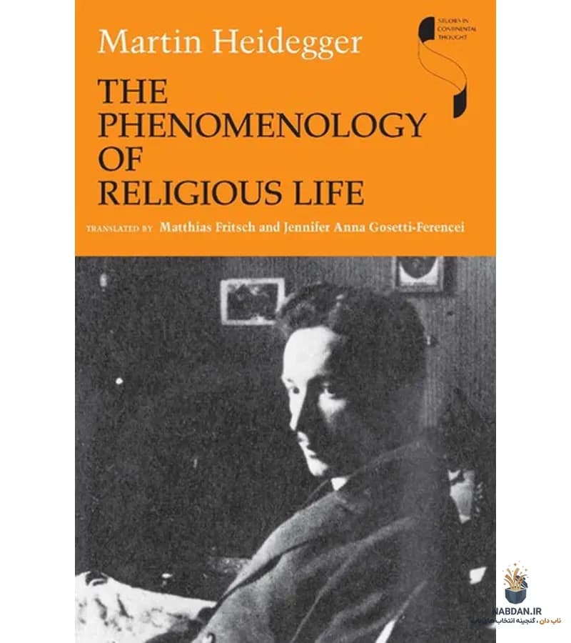 کتاب The Phenomenology of Religious Life (پدیدارشناسی زندگی دینی) نسخه انگلیسی PDF | مارتین هایدگر